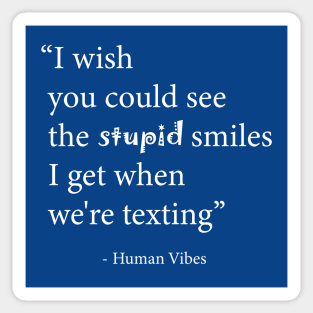 Cute Love Quote: "Stupid Smiles" Romantic Gift for Couples Sticker